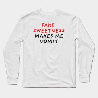 Fake Sweetness Long Sleeve T-Shirt